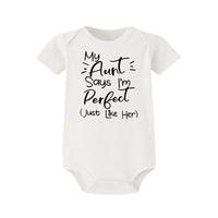 My Aunt Says Im Perfect Letter Printed Infant Toddler onesie bby