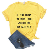 If You Think Im Short You Should See My Patience Women Tshirts