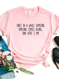 Once In A While Someone Amazing Comes Along Letter Print Women T Shirt