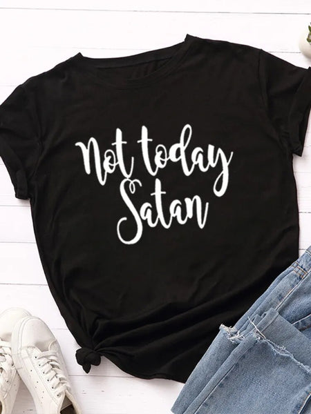 Not Today Satan Print Women T Shirt Short Sleeve O Neck Loose Women Tshirt