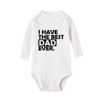 I Have The Best Dad Ever Baby Newborn onsie