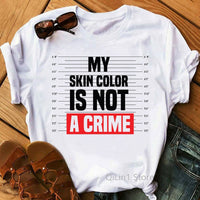 My Skin Color Is Not A Crime Print T Shirt Women