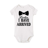 Ladies I Have Arrived Print Newborn Baby Boys onesie bby