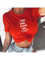 I Tried Being Normal Once Worst Two Minutes of My Life Women's Shirt Summer Tops Fashion Hipster Tumblr Quotes Shirts Clothes