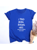 I Tried Being Normal Once Worst Two Minutes of My Life Women's Shirt Summer Tops Fashion Hipster Tumblr Quotes Shirts Clothes