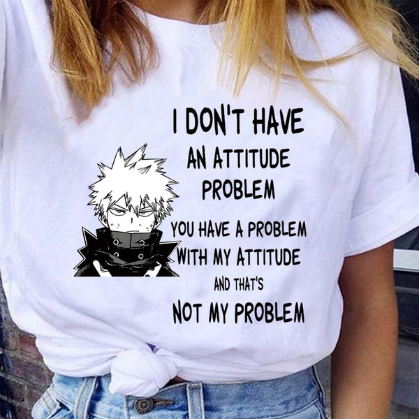 I Dont Have An Attitude Problem Letter T-Shirts