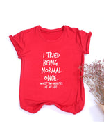 I Tried Being Normal Once Worst Two Minutes of My Life Women's Shirt Summer Tops Fashion Hipster Tumblr Quotes Shirts Clothes