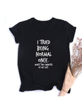 I Tried Being Normal Once Worst Two Minutes of My Life Women's Shirt Summer Tops Fashion Hipster Tumblr Quotes Shirts Clothes